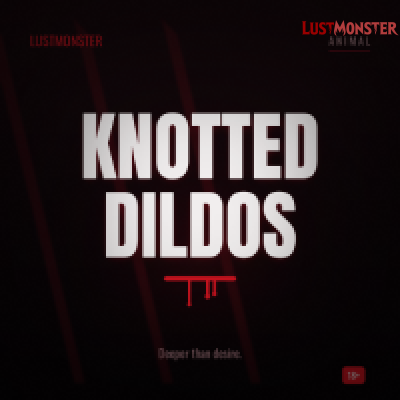 Fantasy knot dildos